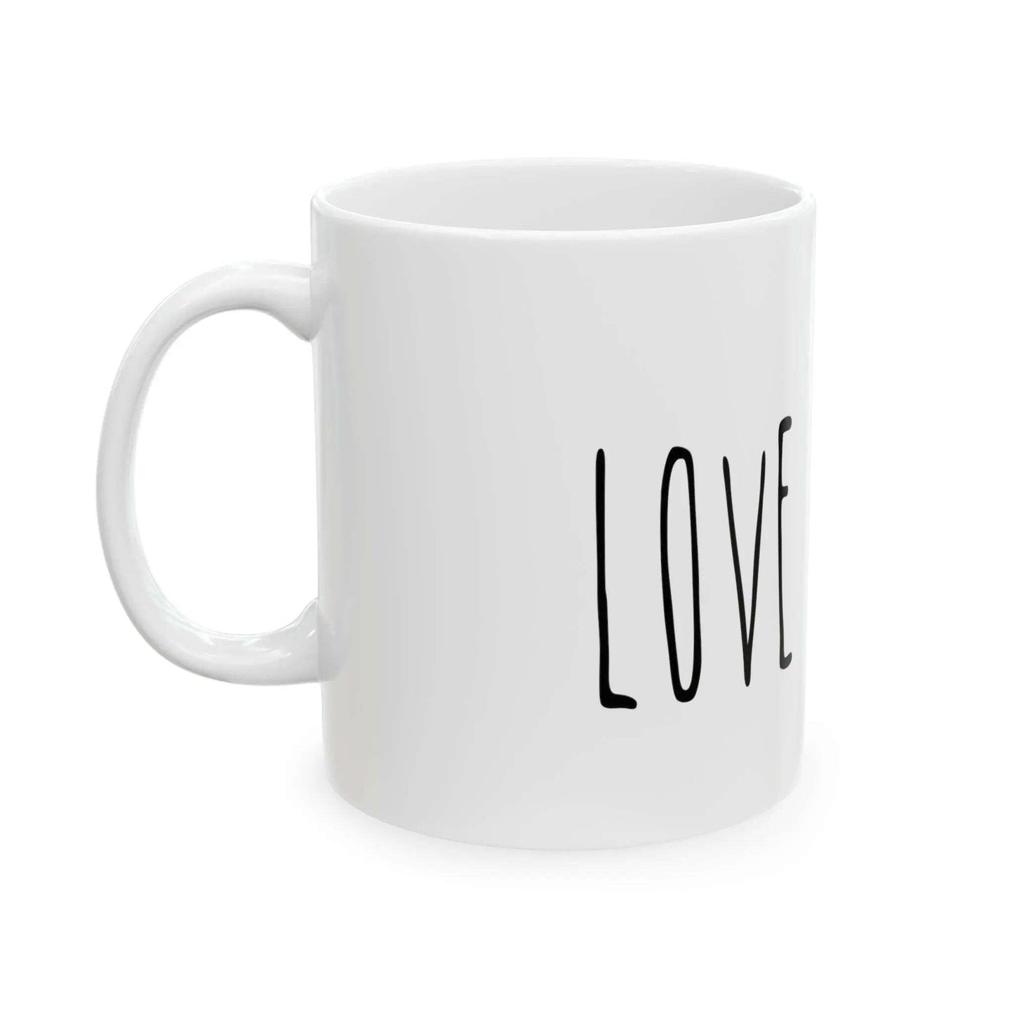 Custom Mug Love Design , Positive Inspirational Mug, Gift For Wife,Special Gift For Mom, Birthday Gift Ceramic Mug 11oz - MaribelaShop2